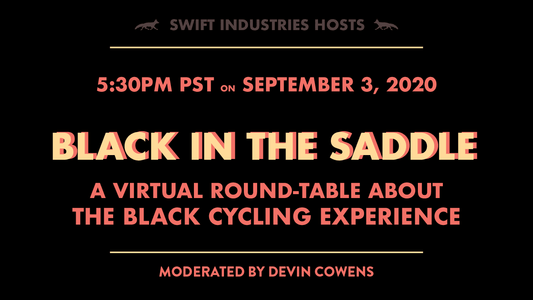 Black In the Saddle: a virtual roundtable panel about the black cycling experience - Swift Industries